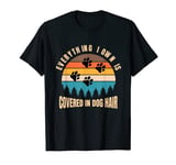 Everything I Own is Covered In Dog Hair Vintage Retro T-Shirt