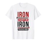 Iron sharpens iron Proverbs Solomon 27 verse 17 Bible T-Shirt