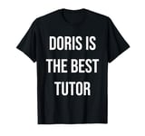 Doris Is The Best Tutor T-Shirt