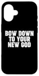 iPhone 16 Bow Down to you New God Case