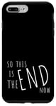 iPhone 7 Plus/8 Plus So This Is The End! Politically & Socially Disillusioned Case