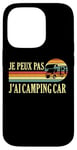 Coque pour iPhone 14 Pro Je Peux Pas J'ai camping-car camper camp campeur Drôle