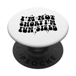 T-shirt I'm Not Short I'm Fun Size - Funny Short Person PopSockets PopGrip Interchangeable