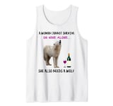 A Woman Cannot Survive On Wine Alone She Also Needs A Wolf T Tank Top