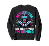 Can't See Or Hear You I'm Gaming VR Gamer Gorilla Headset Sweatshirt