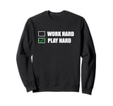 Work Hard Play Hard Funny Checklist Sarcastic Humor Sweatshirt