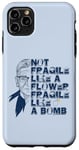 iPhone 11 Pro Max Ruth Bader Ginsburg NOT FRAGILE LIKE A FLOWER BOMB RBG Meme Case