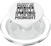 Sixty Might Be The New Forty But 9:00 Pm Is The New Midnight PopSockets PopGrip for MagSafe