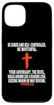 Coque pour iPhone 13 1 Pierre 5:8 Écriture des versets de la Bible