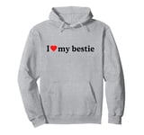 I Love My Bestie · I Heart My Bestie Best Friend BFF Pullover Hoodie