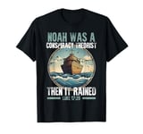 Noah Was A Conspiracy Theorist Then It Rained T-Shirt