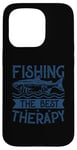 Coque pour iPhone 15 Pro Best Fun Adult Men Humour Fishing The Best Therapy