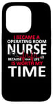 Coque pour iPhone 15 Pro OR Nurse You Are Worth My Time Infirmière de salle d'opération