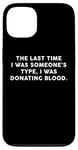 Coque pour iPhone 13 Someone's Type Donating Blood – Valentine’s Day Single Humor