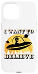 iPhone 15 I want to believe in unidentified flying objects Case