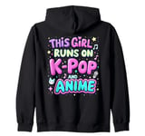 This Girl Runs On K-pop And Anime Cute Fan Zip Hoodie