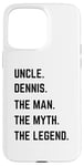 iPhone 15 Pro Max Uncle Dennis The Man The Myth The Legend Father's Day Case