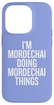 iPhone 14 Pro I'M MORDECHAI DOING MORDECHAI THINGS Funny Unique Case