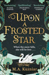 Upon a Frosted Star: A spellbinding fantasy romance fairy-tale re-imagining of Swan Lake from the best-selling author of Midnight in Everwood to curl up with in winter 2024 (English Edition)