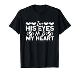 Blindness I'm His Eyes He Is My Heart Blind T-Shirt