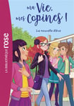 Ma vie, mes copines 18 - La nouvelle élève (Poche)