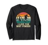 I live For White Powder Vintage I live For White Powder Tee Long Sleeve T-Shirt