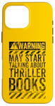 iPhone 16 Pro Max Funny Warning Sign May Start Talking About Thriller Books Case