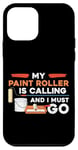 iPhone 12 mini House Painter Decorator My Paint Roller Is Calling And I Case