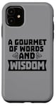 Coque pour iPhone 11 Gourmet des mots et de la sagesse Citation du professeur