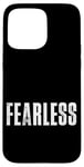 Coque pour iPhone 15 Pro Max Tee-shirt sans peur, citations de motivation intrépides et fortes