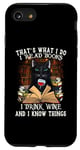 iPhone SE (2020) / 7 / 8 That's What I Do I Read Books I Drink Wine Cat Case