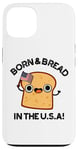 Coque pour iPhone 13 Jeu de mots « Born And Bread in the USA »