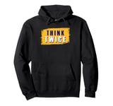 Think Twice Pullover Hoodie