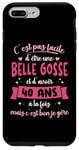 Coque pour iPhone 7 Plus/8 Plus 40 ans Cadeau Anniversaire Femme Belle Gosse Idée Cadeau