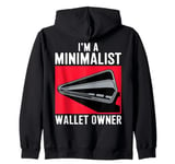 I'm A Minimalist Wallet Owner Funny Broke Zip Hoodie