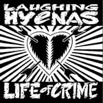 Laughing Hyenas  Life Of Crime  LP/Vinyl