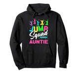 Jump Squad Auntie Trampoline Bounce Birthday Trampolining Pullover Hoodie