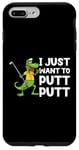 Coque pour iPhone 7 Plus/8 Plus Just Want Putt Mini Golf Amoureux Joueur Humour