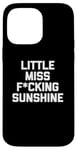 iPhone 14 Pro Max Little Miss Fucking Sunshine T-Shirt funny saying sarcastic Case