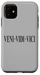 iPhone 11 VENI VEDI VICI I CAME I SAW I CONQUERED JULIUS CAESAR QUOTE Case