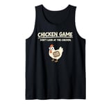 Funny Chicken Game Don't Look Design Tank Top