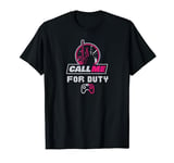 Call Me For Duty, For True Gaming Winning Team T-Shirt