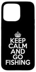 Coque pour iPhone 15 Pro Max Funny Fishing Lover Keep Calm and Go Fishing