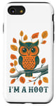 iPhone SE (2020) / 7 / 8 I'm A Hoot, Owl Pun Sarcastic Jokes Sayings Case