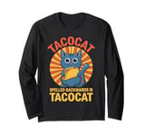 Tacocat Spelled Backwards Is Tacocat Funny Taco Cat Long Sleeve T-Shirt