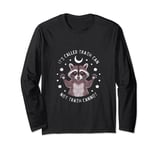 it's called trash can not trash cannot funny racoon Long Sleeve T-Shirt