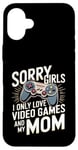 Coque pour iPhone 16 Plus Désolé, les filles, je n'aime que les jeux vidéo et la Saint-Valentin de ma mère