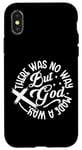 iPhone X/XS Inspirational Message There Was No Way But God Made A Way Case