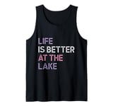 Life Is Better at the lake Fynny Fishing Lake lover Tank Top