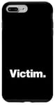 iPhone 7 Plus/8 Plus The word Victim | A design that says Victim Case